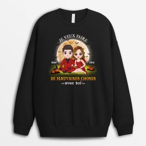 Sweatshirt Je Veux Faire De Mauvaises Choses Avec Toi Personnalise Sweatshirt Je Veux Faire De Mauvaises Choses Avec Toi Personnalise