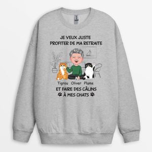 Sweatshirt Je Veux Juste Profiter De Ma Retraite Et Faire Des Calins A Mes Chats Personnalise Sweatshirt Je Veux Juste Profiter De Ma Retraite Et Faire Des Calins A Mes Chats Personnalise