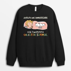 Sweatshirt Joyeux 30e Anniversaire Petit Voleur de Sommeil Personnalise Sweatshirt Joyeux 30e Anniversaire Petit Voleur de Sommeil Personnalise