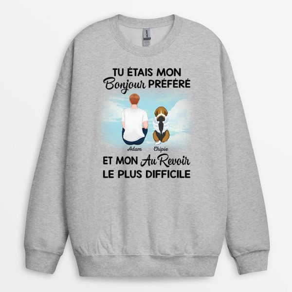 Sweatshirt Mon Bonjour Prefere et Mon Au Revoir Le Plus Difficile Papa Chien Personnalise