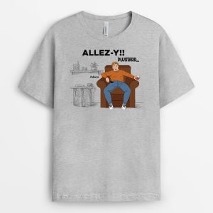 T-shirt Allez-y Plus Tard Personnalise