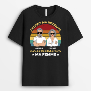 T-shirt J’ai Pris Ma Retraite Mais J’ai Un Nouveau Boss Ma Femme Personnalise T-shirt J’ai Pris Ma Retraite Mais J’ai Un Nouveau Boss Ma Femme Personnalise