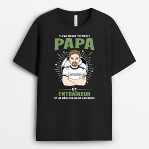 T-shirt J’ai Deux Titres Papa Et Entraineur Et Je Dechire Personnalise