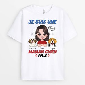 T-shirt Je Suis Une Maman Chien Folle Personnalise T-shirt Je Suis Une Maman Chien Folle Personnalise