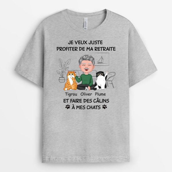 T-shirt Je Veux Juste Profiter De Ma Retraite Et Faire Des Calins A Mes Chats Personnalise