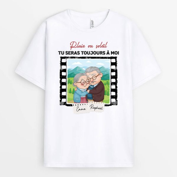 T-shirt La Pluie Ou Le Soleil, Tu Seras Toujours La MienneLe Mien Personnalise