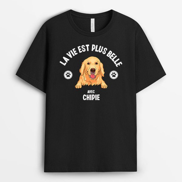 T-shirt La Vie Est Plus Belle Avec Un Chien Personnalise