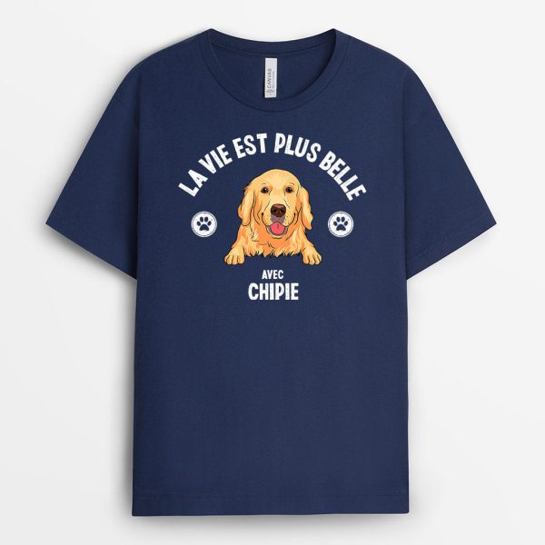 T-shirt La Vie Est Plus Belle Avec Un Chien Personnalise