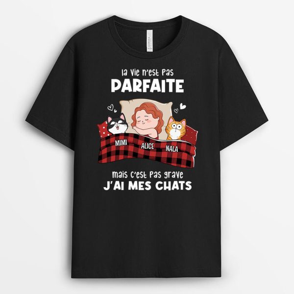 T-shirt La Vie N’Est Pas Parfaite Mais J’Ai Mon Chat Personnalise