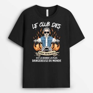 T-shirt Le Club Des Vieux Retraites La Bande La Plus Dangereuse Personnalise T-shirt Le Club Des Vieux Retraites La Bande La Plus Dangereuse Personnalise