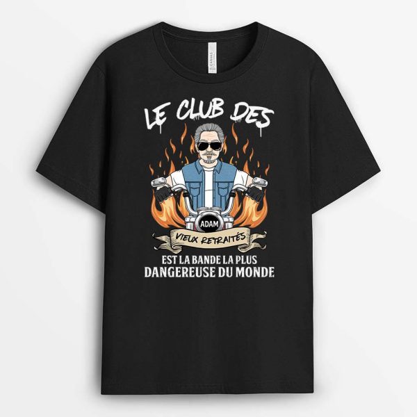 T-shirt Le Club Des Vieux Retraites La Bande La Plus Dangereuse Personnalise