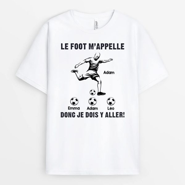 T-shirt Le Foot M’Appelle Donc Je Dois Y Aller Personnalise