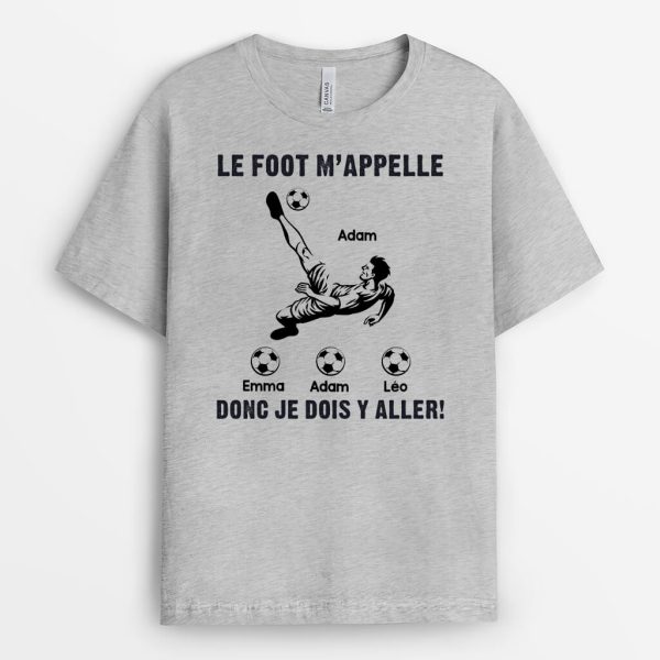 T-shirt Le Foot M’Appelle Donc Je Dois Y Aller Personnalise