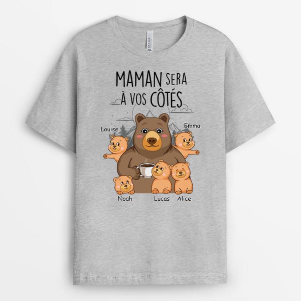 T-shirt Maman Est Toujours A Cote De Vous Personnalise