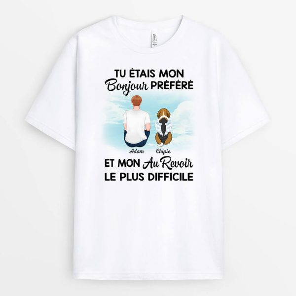 T-shirt Mon Bonjour Prefere et Mon Au Revoir Le Plus Difficile Papa Chien Personnalise