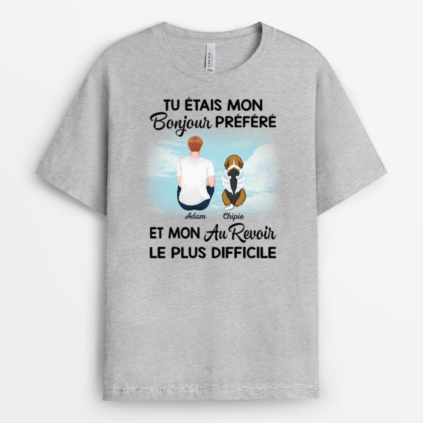 T-shirt Mon Bonjour Prefere et Mon Au Revoir Le Plus Difficile Papa Chien Personnalise