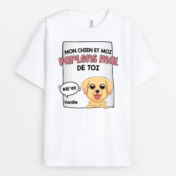 T-shirt Mon Chien Et Moi Parlons Mal De Toi Personnalise