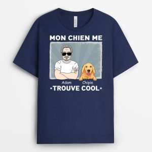 T-shirt Mon Chien Me Trouve Cool Personnalise T-shirt Mon Chien Me Trouve Cool Personnalise