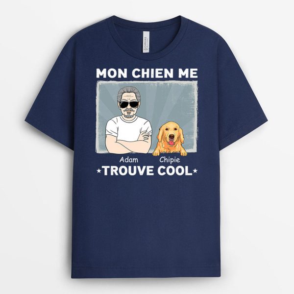 T-shirt Mon Chien Me Trouve Cool Personnalise