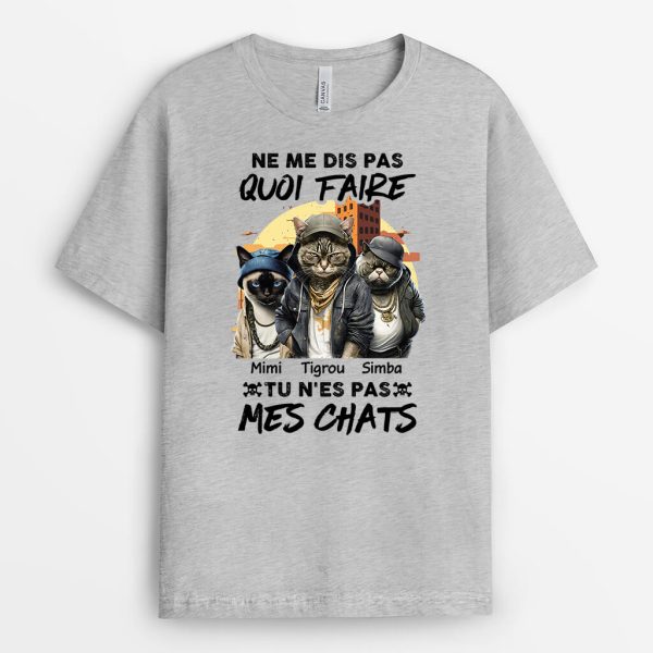 T-shirt Ne Me Dis Pas Quoi Faire Personnalise