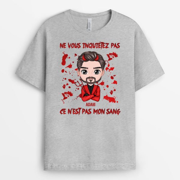 T-shirt Ne Vous Inquietez Pas Ce N’Est Pas Mon Sang Personnalise