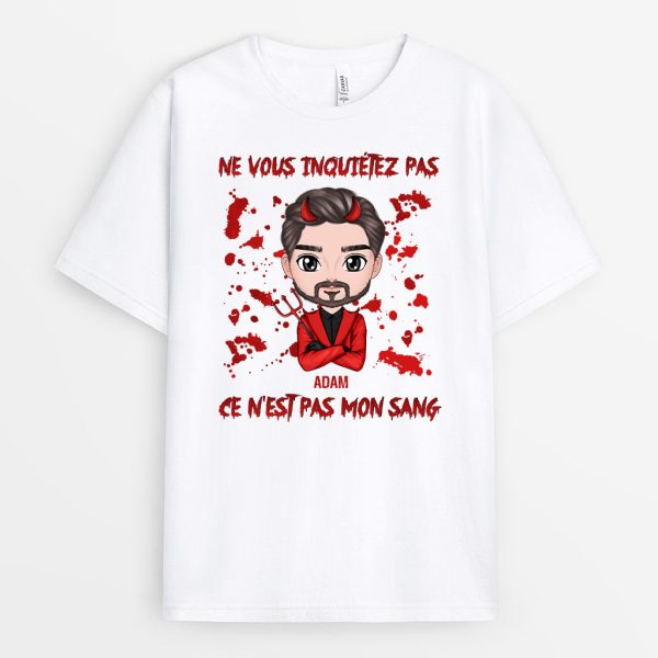 T-shirt Ne Vous Inquietez Pas Ce N’Est Pas Mon Sang Personnalise