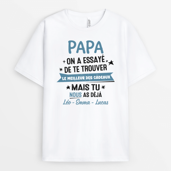 T-shirt Papa Papy On A Essaye De Te Trouver Le Meilleur Des Cadeaux Personnalise