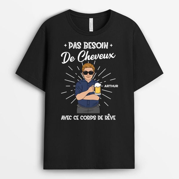 T-shirt Pas Besoin De Cheveux Avec Ce Corps De Reve Personnalise