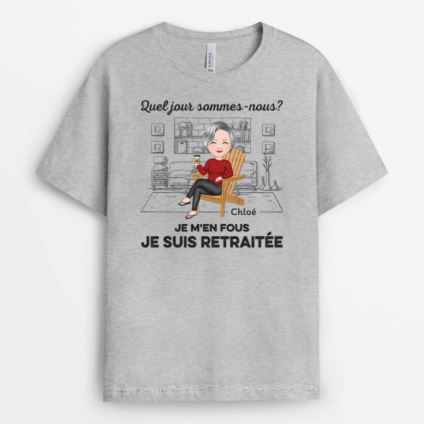 T-shirt Quel Jour Sommes-Nous Peu Importe Je Suis En Retraite Personnalise