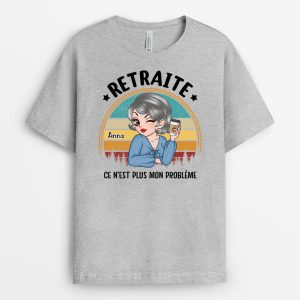 T-shirt Retraite Ce N’Est Plus Mon Probleme Personnalise