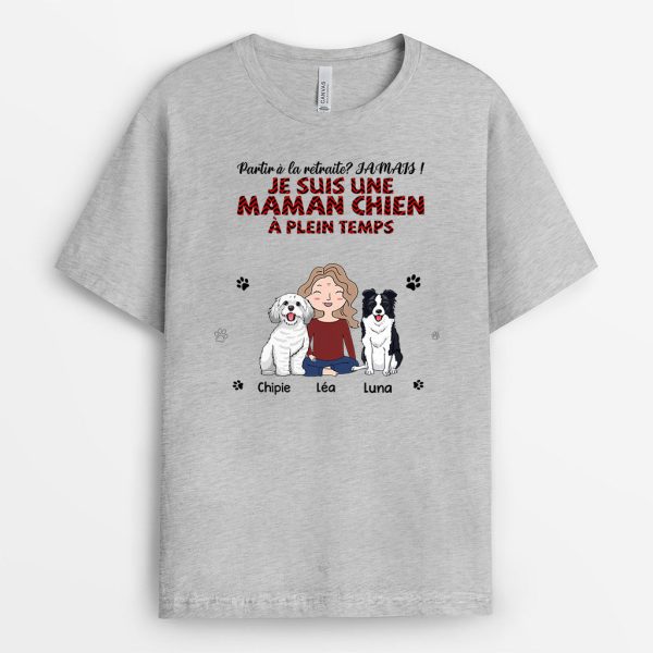 T-shirt Retraite – Maman Chien A Plein Temps Personnalise