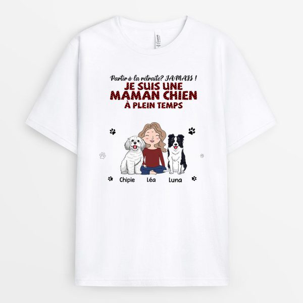 T-shirt Retraite – Maman Chien A Plein Temps Personnalise