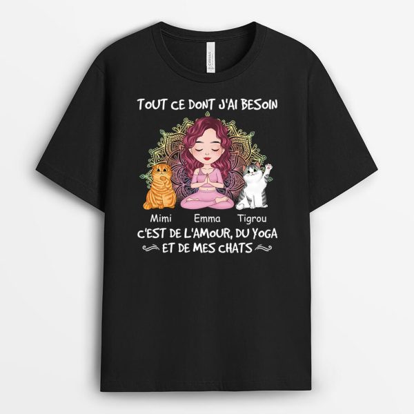 T-shirt Tout Ce Dont J’ai Besoin C’est De L’Amour, Du Yoga Et De Mes Chats Personnalise