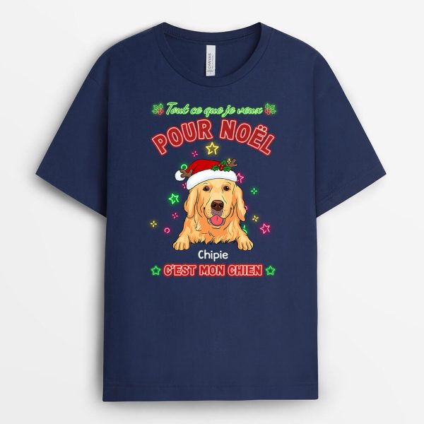 T-shirt Tout Ce Que Je Veux Pour Noel C’est Mon Chien Personnalise