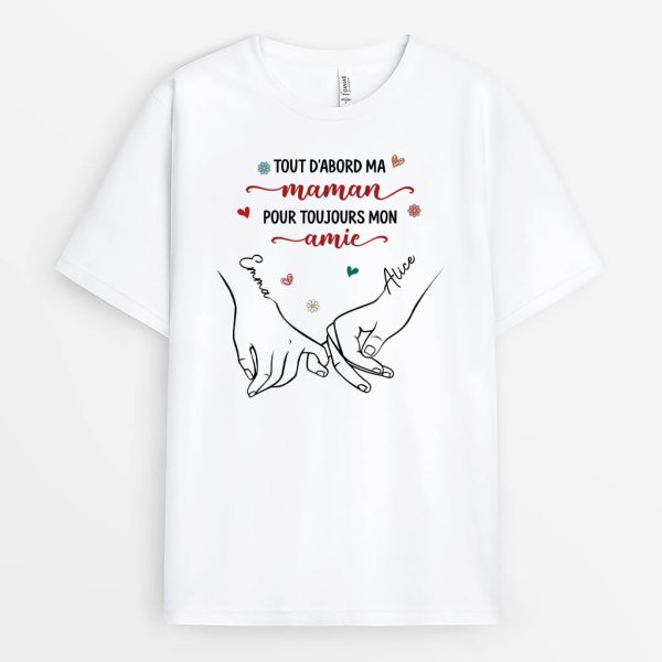 T-shirt Tout D’Abord Maman, Pour Toujours Mon Amie Personnalise