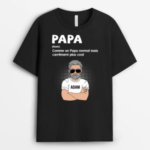 T-shirt Un Papa Normal Mais Plus Cool Personnalise T-shirt Un Papa Normal Mais Plus Cool Personnalise