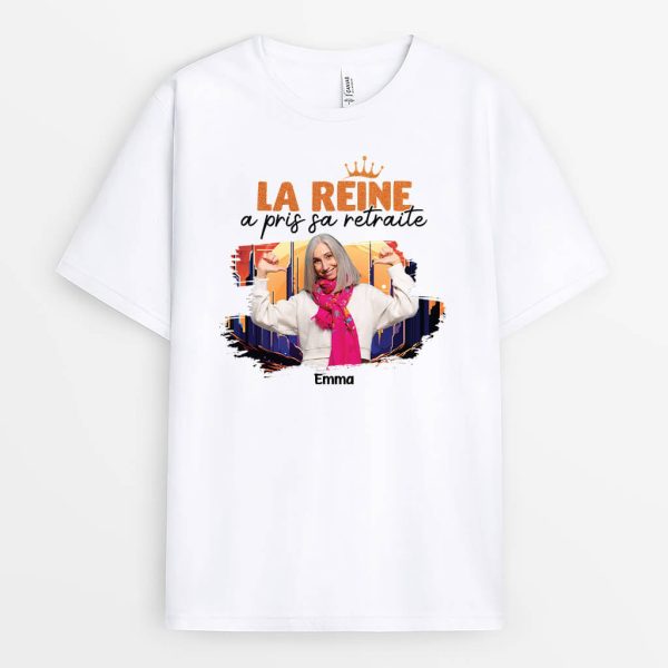 La Reine A Pris Sa Retraite – Cadeau Personnalise  T-shirt pour Femme