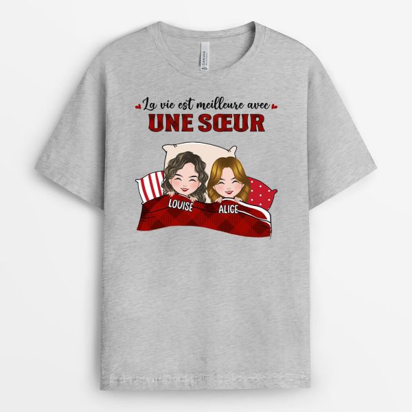 La Vie Est Meilleure Avec Des Soeurs – Cadeau Personnalise  T-shirt pour Soeur