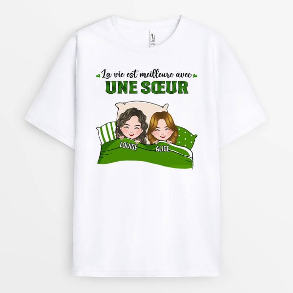 La Vie Est Meilleure Avec Des Soeurs – Cadeau Personnalise  T-shirt pour Soeur