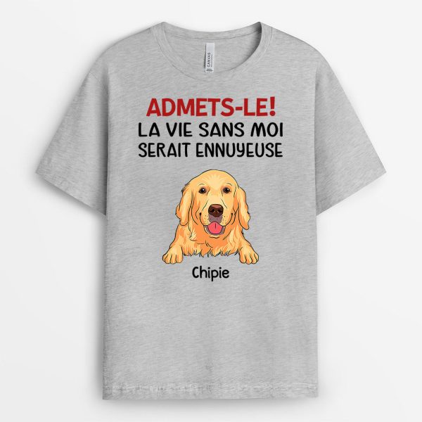 La Vie Sans Moi – Cadeau Personnalise  T-shirt pour Amoureux des Chiens