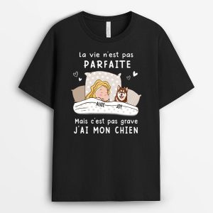 La vie n‘est pas parfaite – Cadeau Personnalise  T-shirt pour Amoureux des Chiens La vie n‘est pas parfaite – Cadeau Personnalise  T-shirt pour Amoureux des Chiens