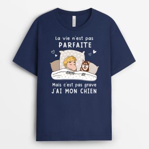 La vie n‘est pas parfaite – Cadeau Personnalise  T-shirt pour Amoureux des Chiens La vie n‘est pas parfaite – Cadeau Personnalise  T-shirt pour Amoureux des Chiens