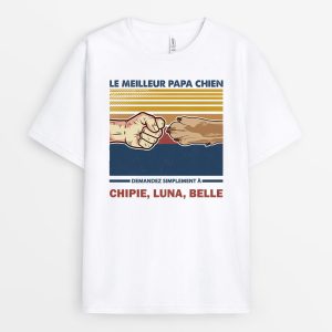 Le Meuilleur Papa Chien – Cadeau Personnalise  T-shirt pour Amoureux des chiens Le Meuilleur Papa Chien – Cadeau Personnalise  T-shirt pour Amoureux des chiens