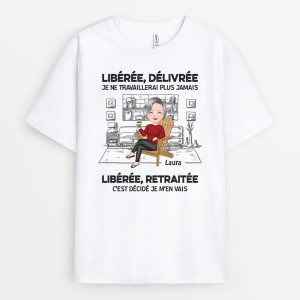 Libere Et Delivre – Cadeau Personnalise T-shirt pour Retraite Libere Et Delivre – Cadeau Personnalise T-shirt pour Retraite