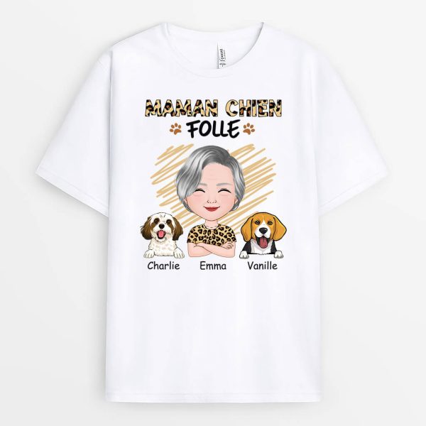 Maman Chien Folle – Cadeau Personnalise  T-shirt pour Femme