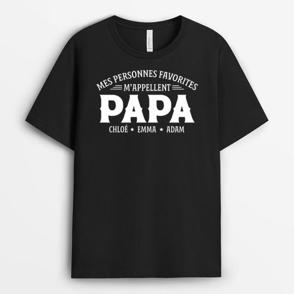 Mes Personnes Favorites M’appellent Papa – Cadeau Personnalise  T-shirt pour Homme