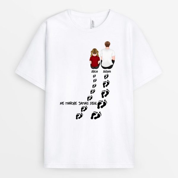 Ne Marche Jamais Seul – Cadeau Personnalise  T-shirt pour Papa