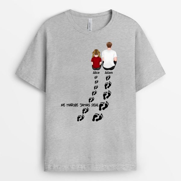 Ne Marche Jamais Seul – Cadeau Personnalise  T-shirt pour Papa