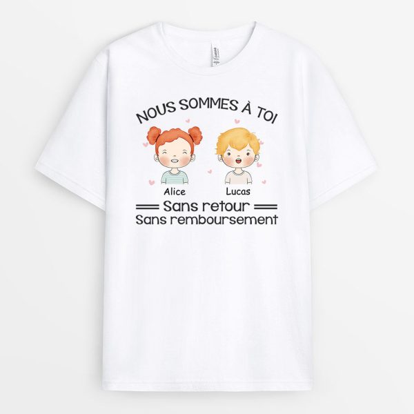 Nous Sommes A Toi – Cadeau Personnalise  T-shirt pour Papa Papi Maman Mamie