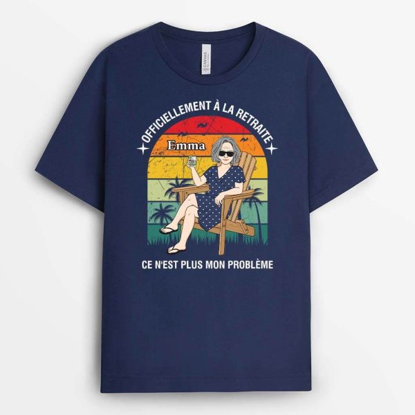 Officiellement a La Retraite Ce N’Est Plus Mon ProblEme – Cadeau PersonnalisE  T-shirt Pour Retraite